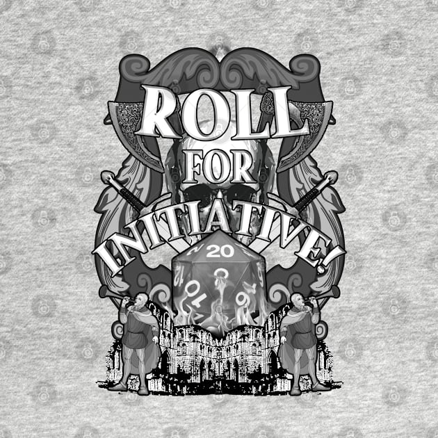 Roll For Initiative! by Hiraeth Tees